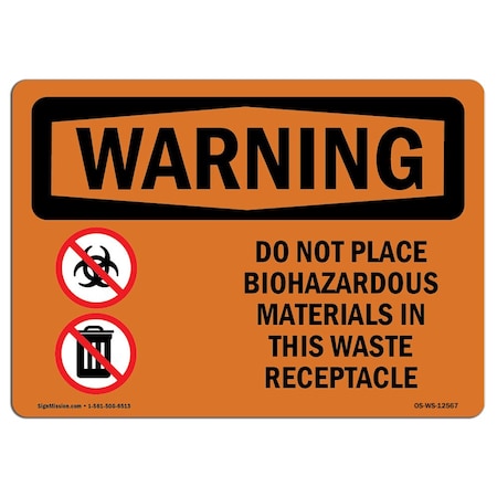 Signmission Sign, 7" H, 10" W, Rigid Plastic, Do Not Place Biohazardous Materials, Landscape, WS-P-L-12567 OS-WS-P-710-L-12567